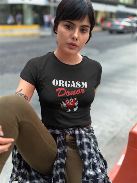 Orgasm Donor Crop Top Shirt Funny Orgasm Sex Shirt Sex Etsy