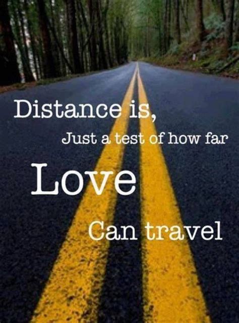 Distance Is Just A Test Of How Far Love Can Travel Pictures Photos