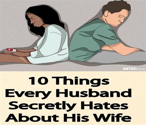 10 Things Every Husband Secretly Hates About His Wife