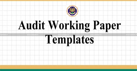 icai releases audit working paper templates
