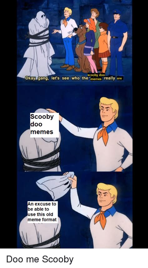 Scooby Doo Okay Gang Let S See Who The Memes Really Are