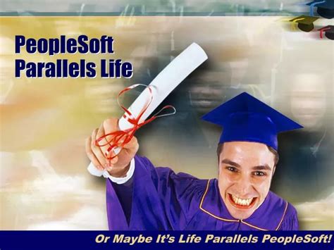 peoplesoft parallels life powerpoint    id