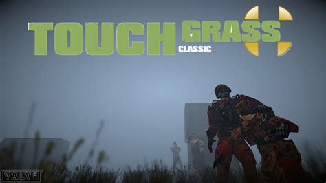 touch grass classic  prequal  touch grass  rgmod