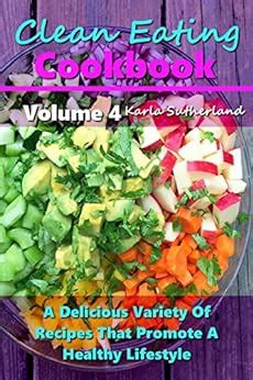 clean eating cookbook   delicious variety  recipes  promote