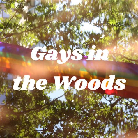 Gays In The Woods Podcast On Spotify
