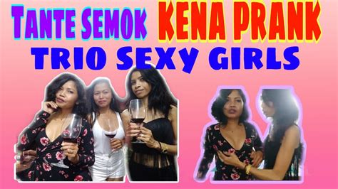 Trio Cewek Sexy Tante Semok Kena Prank Mbak Gemoy Happy Youtube