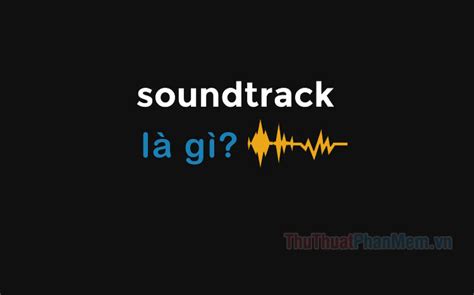 soundtrack la gi
