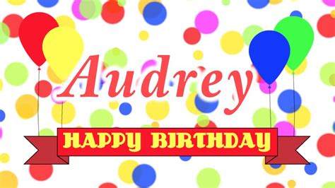 happy birthday audrey song youtube