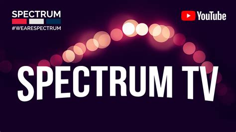 spectrum tv  youtube spectrum spectrum cambridge