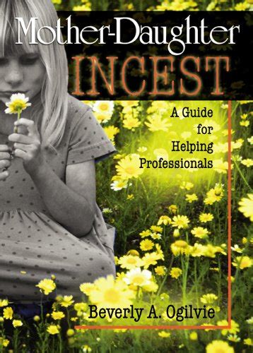 Mother Daughter Incest A Guide For Helping Professionals