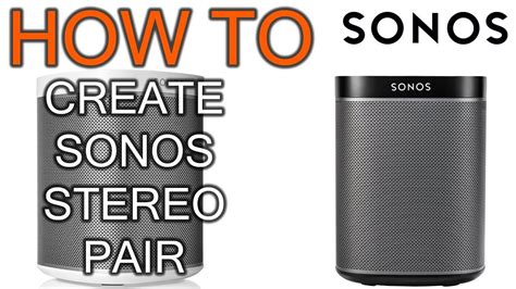 create sonos stereo pair youtube