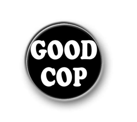 good cop 1” 25mm pin button badge funny novelty police