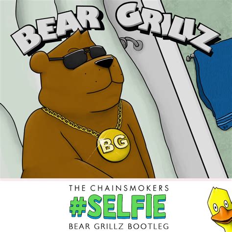 The Chainsmokers Selfie Bear Grillz Bootleg By The Wavs