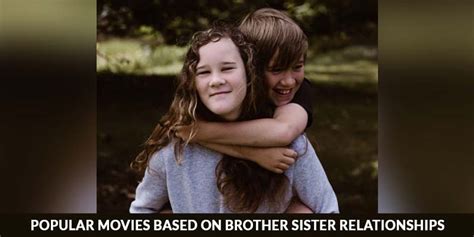 Popular Movies Based On Brother Sister Relationships