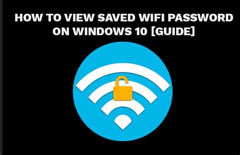 how to view saved wifi password on windows 10 [guide]