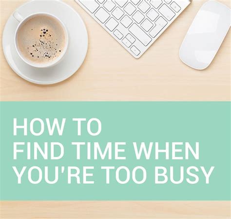 find time  youre  busy time management tips