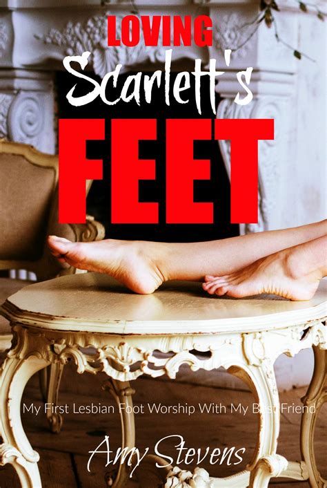 Loving Scarlett S Feet My First Lesbian Foot Worship With My Best