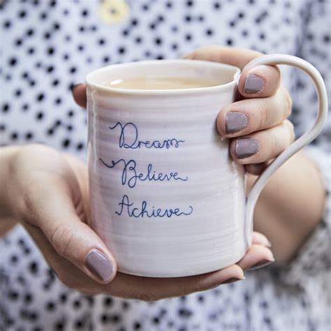 dream believe achieve positive message mug by gemma wightman ceramics