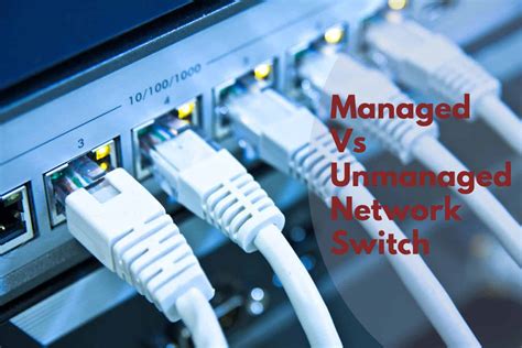 managed switch  unmanaged switch    choose
