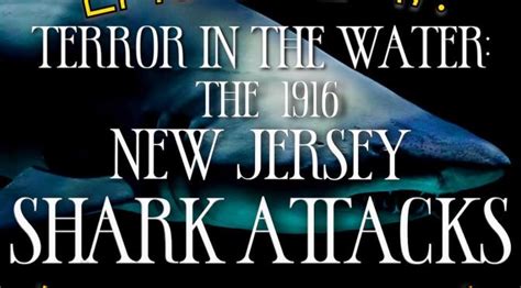 Terror In The Water The 1916 New Jersey Shark Attacks Ghoulish