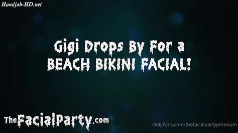 gigi drops by for a beach bikini facial the facial party handjob