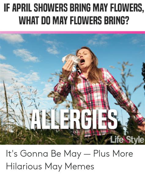 april showers bring  flowers    flowers bring allergies