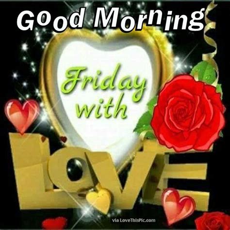 Good Morning Friday With Love Pictures Photos And Images