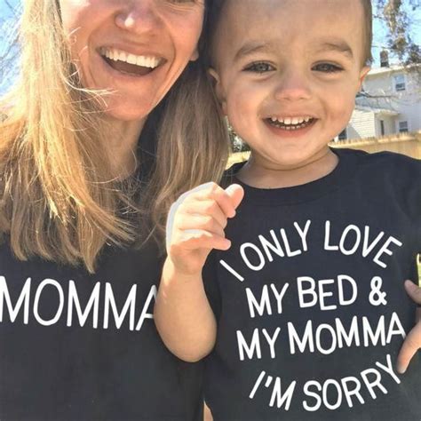 I Only Love My Bed And My Momma I M Sorry Mommy And Me Shirt Mommy And