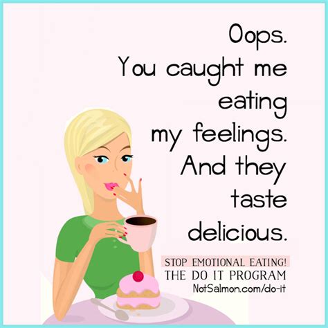 Stop Overeating 12 Motivational Quotes Karen Salmansohn