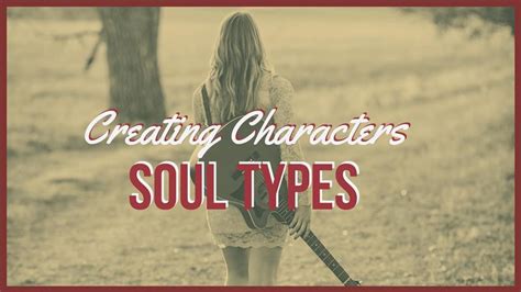 ideas  creating characters soul types writers write