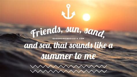 68 best short summer quotes about vacation good morning quote