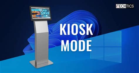 kiosk mode assigned access  windows    set
