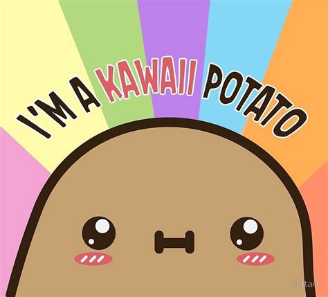 I M A Kawaii Potato Kawaii Potato Cute Potato Kawaii
