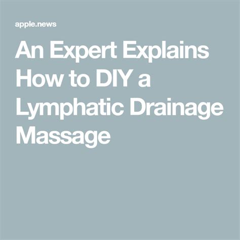 An Expert Explains How To Diy A Lymphatic Drainage Massage — Vogue