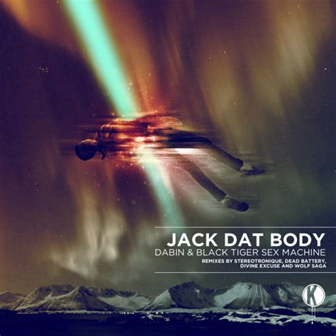 Stream Dabin And Black Tiger Sex Machine Jack Dat Body Ep Preview Mix