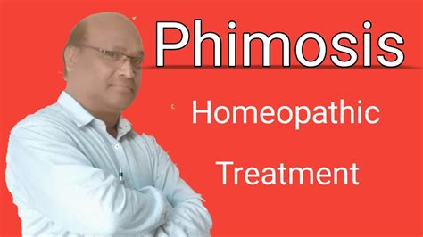 Phimosis Treatment In Homeopathy Youtube