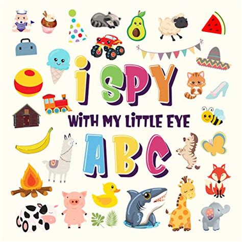 I Spy With My Little Eye Abc A Superfun Search And Find Game For