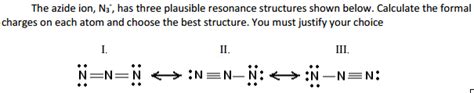 solved the azide ion n3 has three plausible resonance