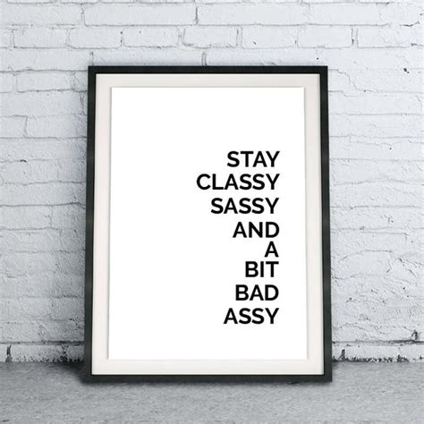 stay classy sassy and a bit bad assy minimalist black and