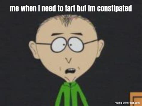 Me When I Need To Fart But Im Constipated Meme Generator