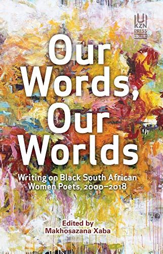 Our Words Our Worlds Writing On Black South African Women