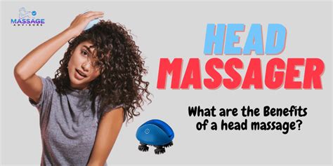 what are the benefits of head massage massage advisors