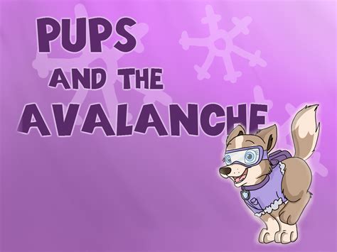 pups and the avalanche paw patrol fanon wiki fandom powered by wikia