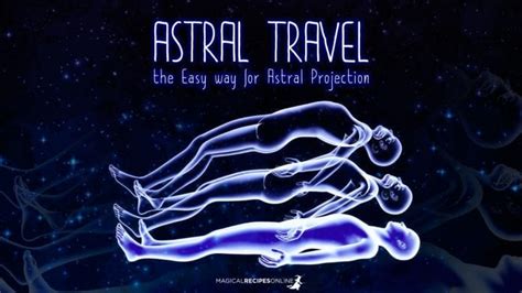 astral travel the easy way for astral projection magical recipes online
