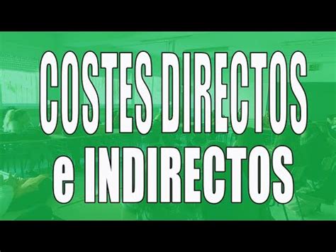 costes directos  costes indirectos youtube