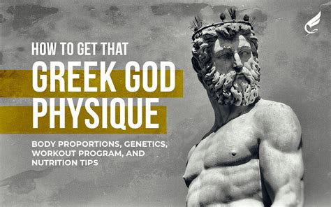 how to get that greek god physique body proportions genetics workout