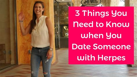 3 Things You Need To Know When You Date Someone With Herpes Youtube