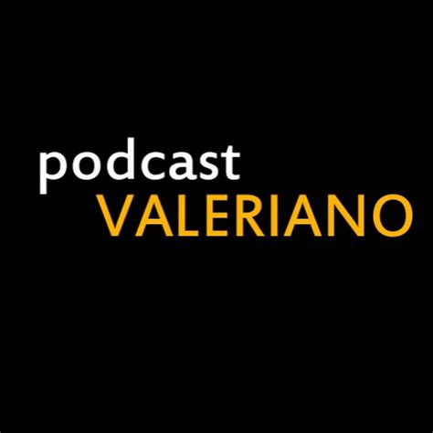 podcast valeriano youtube