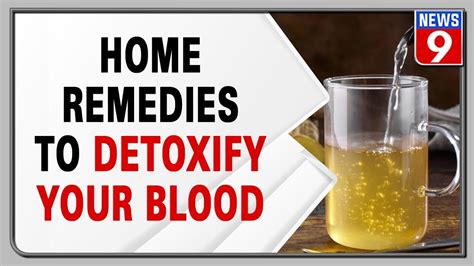 home remedies  detoxify  blood youtube