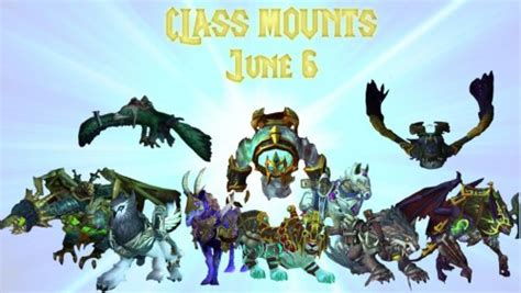 class mounts unlocks  coming week june  world  warcraft gameplay guides